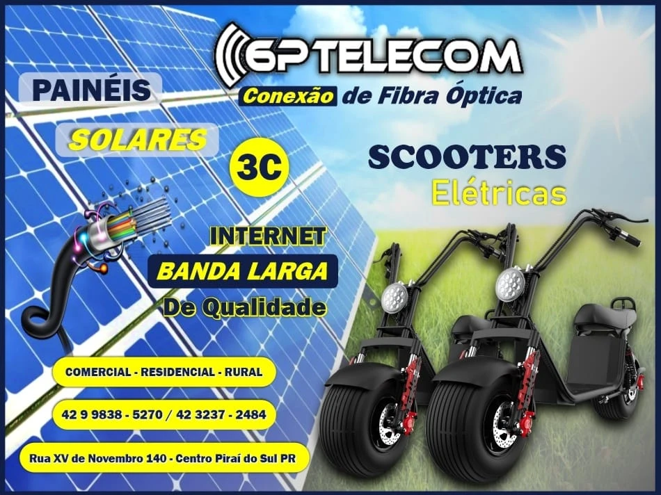 Internet Banda Larga 6P Telecom / Painéis Solares e Motos Elétricas